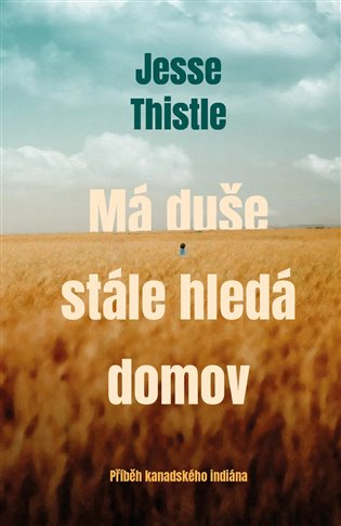Má duše stále hledá domov: Příběh kanadského indiána koupíte na Kosmas.cz