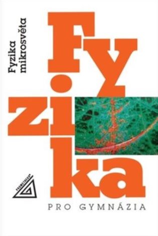 Fyzika pro gymnázia – Fyzika mikrosvěta (kniha + ED) koupíte na Kosmas.cz