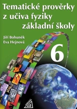 Tematické prověrky z učiva fyziky pro 6. ročník ZŠ