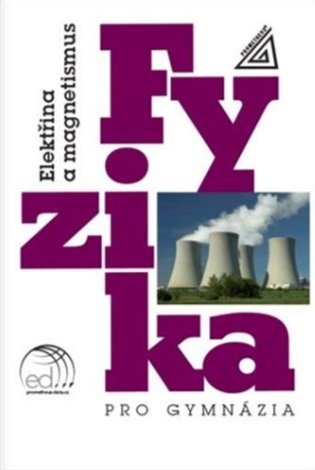 Fyzika pro gymnázia - Elektřina a magnetismus koupíte na Kosmas.cz