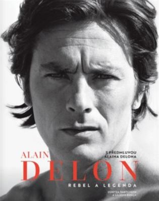 Alain Delon - Rebel a legenda koupíte na Kosmas.cz