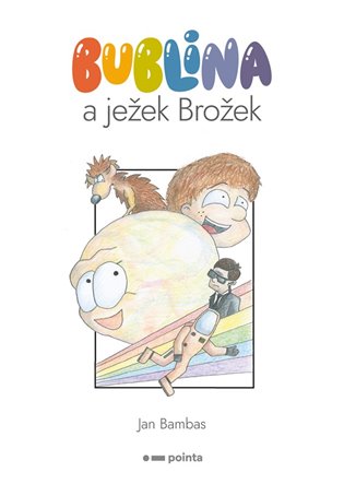 Bublina a ježek Brožek koupíte na Kosmas.cz