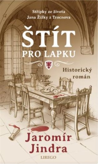 Štít pro lapku - Střípky ze života Jana Žižky z Trocnova koupíte na Kosmas.cz