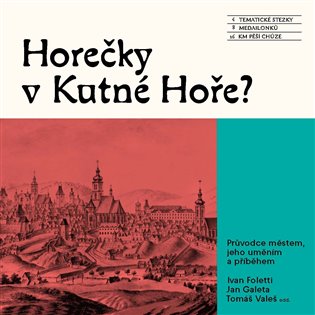 Horečky v Kutné Hoře? koupíte na Kosmas.cz