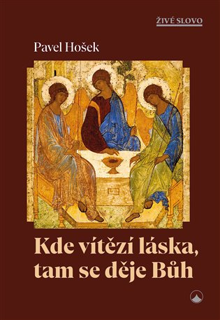 Kde vítězí láska, tam se děje Bůh koupíte na Kosmas.cz