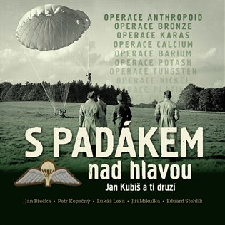 S padákem nad hlavou / Jan Kubiš a ti druzí