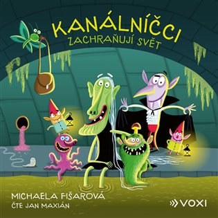 Kanálníčci zachraňují svět (audiokniha) koupíte na Kosmas.cz