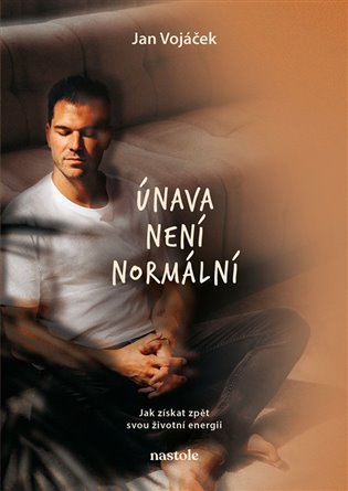 Jan Vojáček: Únava není normální koupíte na Kosmas.cz
