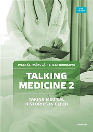 Talking Medicine 2 Taking Medical Histories in Czech koupíte na Kosmas.cz
