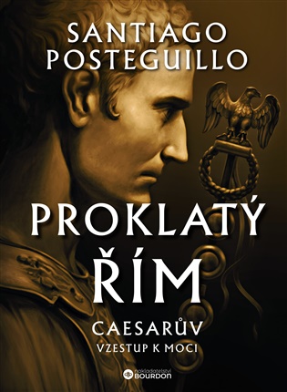 Proklatý Řím - Caesarův vzestup k moci koupíte na Kosmas.cz