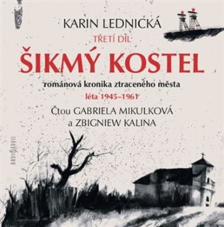 Šikmý kostel 3 - Šikmý kostel 3 - Románová kronika ztraceného města, léta 1945-1961 - 4 CDmp3 koupíte na Kosmas.cz