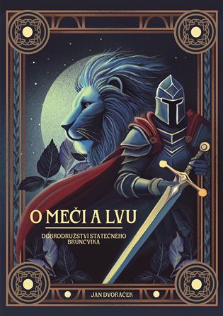 O meči a lvu – dobrodružství statečného Bruncvíka