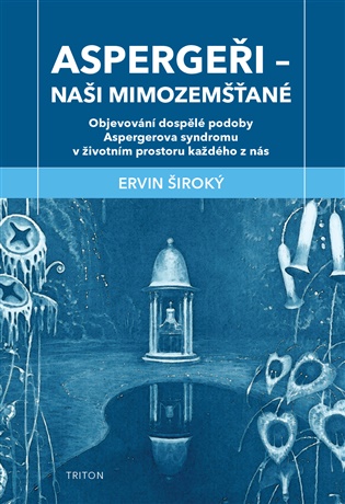Aspergeři - naši mimozemšťané -  Ervin Široký