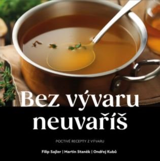 Bez vývaru neuvaříš koupíte na Kosmas.cz
