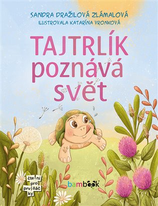 Tajtrlík poznává svět