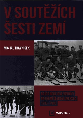 V soutěžích šesti zemí - Boje o hokejové vavřiny na území Československa 1937–1945 koupíte na Kosmas.cz