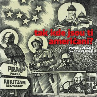 Tak kde jsou ti američani? - CDmp3 (Čte Jan Vlasák) koupíte na Kosmas.cz
