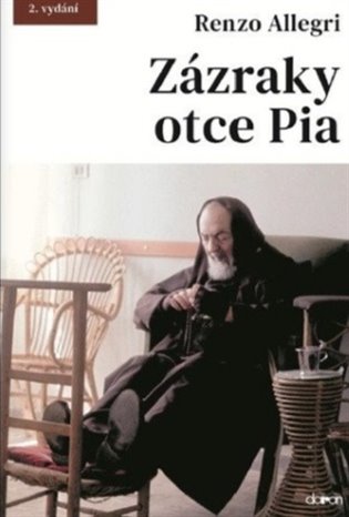 Zázraky otce Pia, 2. vydání koupíte na Kosmas.cz