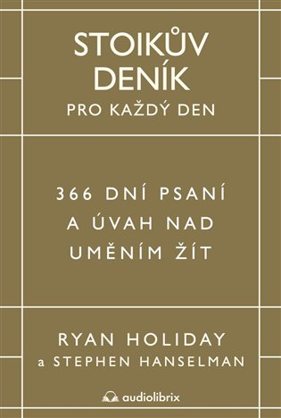 Stoikův deník pro každý den - 366 dní psaní a úvah nad uměním žít koupíte na Kosmas.cz