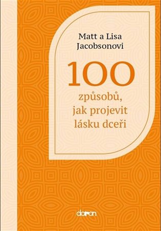 100 způsobů, jak projevit lásku dceři koupíte na Kosmas.cz