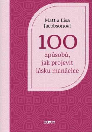 100 způsobů, jak projevit lásku manželce koupíte na Kosmas.cz