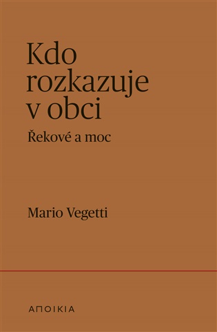 Kdo rozkazuje v obci - Řekové a moc koupíte na Kosmas.cz