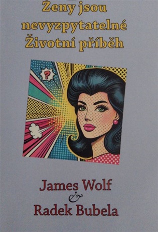 Ženy jsou nevyzpytatelné - Životní příběh