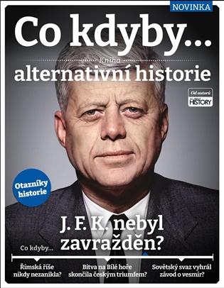 Co kdyby... J. F. K. nebyl zavražděn? koupíte na Kosmas.cz