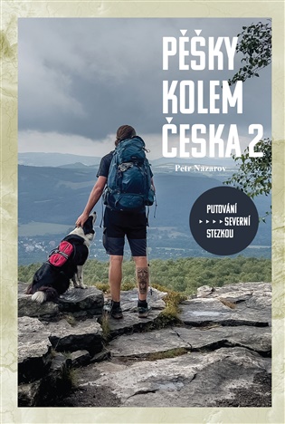 Pěšky kolem Česka 2 - putování severní stezkou