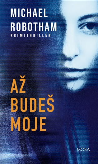 Až budeš moje -  Michael Robotham