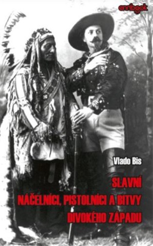 Slavní náčelníci, pistolníci a bitvy Divokého západu koupíte na Kosmas.cz