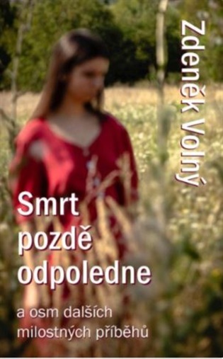 Smrt pozdě odpoledne a osm dalších milostných příběhů koupíte na Kosmas.cz
