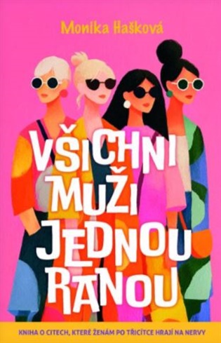 Všichni muži jednou ranou - Kniha o citech, které ženám po třicítce hrají na nervy koupíte na Kosmas.cz