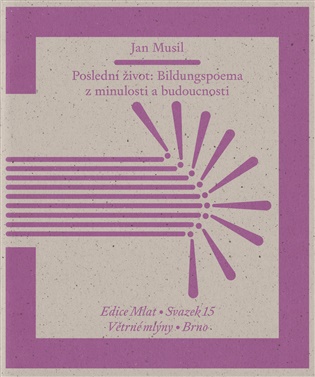 Poslední život: Bildungspoema z minulosti a budoucnosti koupíte na Kosmas.cz