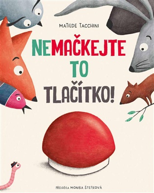 Nemačkejte to tlačítko!