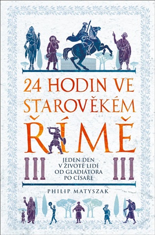 24 hodin ve starověkém Římě koupíte na Kosmas.cz