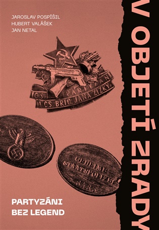 V objetí zrady - Partyzáni bez legend koupíte na Kosmas.cz