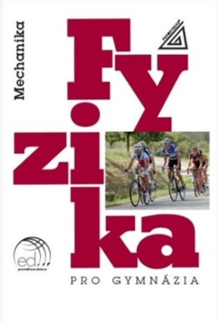 Fyzika pro gymnázia - Mechanika + ED