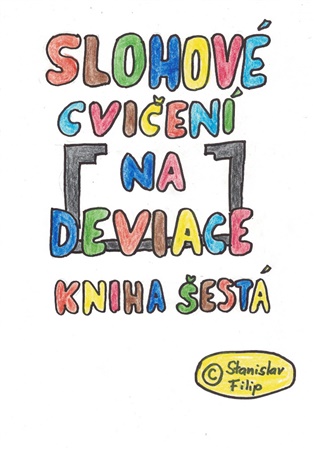 Slohové cvičení na deviace - kniha šestá - vrávorání nad propastí