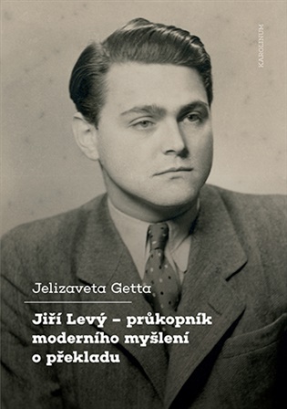 Jiří Levý: zakladatel československé translatologie