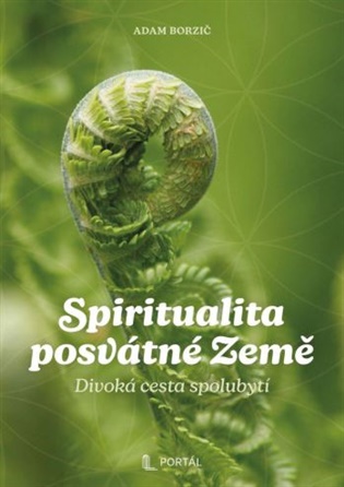 Spiritualita posvátné Země - Divoká cesta spolubytí koupíte na Kosmas.cz