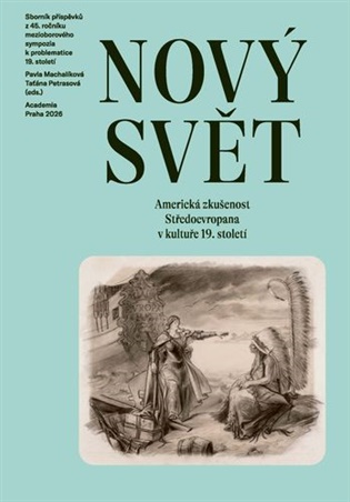 Nový svět - Americká zkušenost Středoevropana v kultuře 19. století koupíte na Kosmas.cz