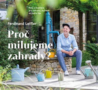 Proč milujeme zahrady? -  Ferdinand Leffler