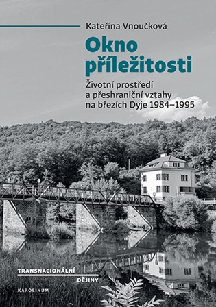 Okno příležitosti - Životní prostředí a přeshraniční vztahy na březích Dyje 1984–1995 koupíte na Kosmas.cz