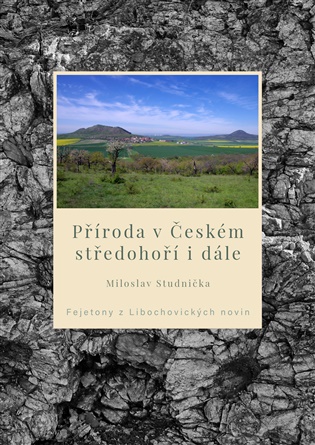 Příroda v Českém středohoří i dále -  RNDr. Miloslav Studnička CSc.