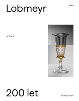 Lobmeyr Vídeň - 200 let s českým sklem koupíte na Kosmas.cz