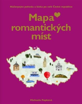 Mapa lásky a romantických míst - Načerpejte pohodu a lásku po celé České republice koupíte na Kosmas.cz
