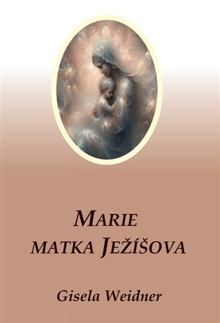 Marie - Matka Ježíšova koupíte na Kosmas.cz