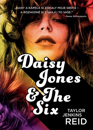 Daisy Jones The Six (česky), 1. vydání koupíte na Kosmas.cz