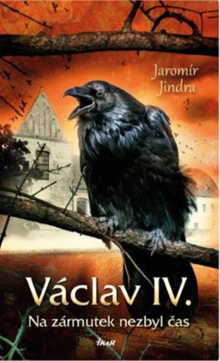 Václav IV. - Na zármutek nezbyl čas koupíte na Kosmas.cz